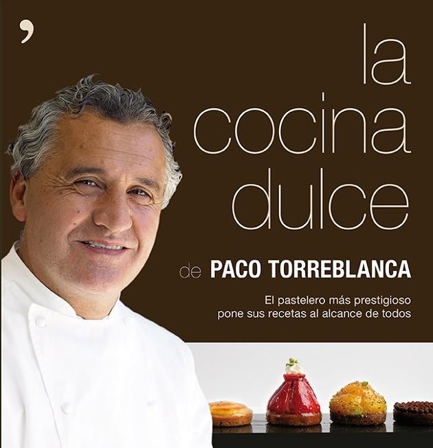 LA COCINA DULCE | 9788499983479 | TORREBLANCA,PACO | Llibreria Geli - Llibreria Online de Girona - Comprar llibres en català i castellà