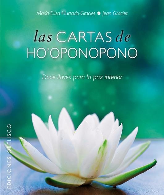 LAS CARTAS DE HO'OPONOPONO.DOCE LLAVES PARA LA PAZ INTERIOR | 9788497779845 | HURTADO-GRACIET,MARÍA-ELISA/GRACIET,JEAN | Llibreria Geli - Llibreria Online de Girona - Comprar llibres en català i castellà