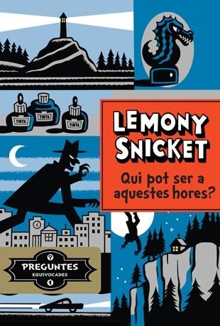 QUI POT SER A AQUESTES HORES? | 9788424647803 | SNICKET,LEMONY | Llibreria Geli - Llibreria Online de Girona - Comprar llibres en català i castellà