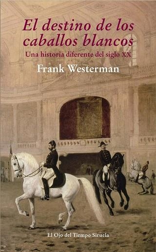 EL DESTINO DE LOS CABALLOS BLANCOS | 9788415803959 | WESTERMAN,FRANK | Libreria Geli - Librería Online de Girona - Comprar libros en catalán y castellano