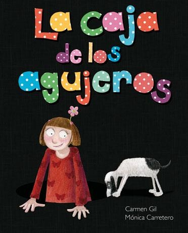 LA CAJA DE LOS AGUJEROS | 9788415784401 | GIL,CARMEN/CARRETERO,MONICA | Llibreria Geli - Llibreria Online de Girona - Comprar llibres en català i castellà