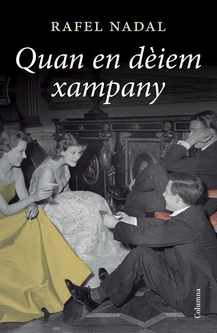 QUAN EN DÈIEM XAMPANY | 9788466417303 | NADAL,RAFEL | Llibreria Geli - Llibreria Online de Girona - Comprar llibres en català i castellà