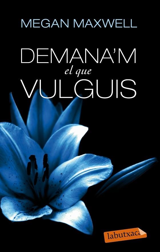 DEMANA'M EL QUE VULGUIS | 9788499307718 | MAXWELL,MEGAN | Llibreria Geli - Llibreria Online de Girona - Comprar llibres en català i castellà