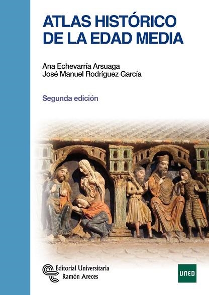 ATLAS HISTÓRICO DE LA EDAD MEDIA | 9788499611235 | ECHEVARRÍA ARSUAGA,ANA/RODRÍGUEZ GARCÍA,JOSÉ MANUEL | Llibreria Geli - Llibreria Online de Girona - Comprar llibres en català i castellà