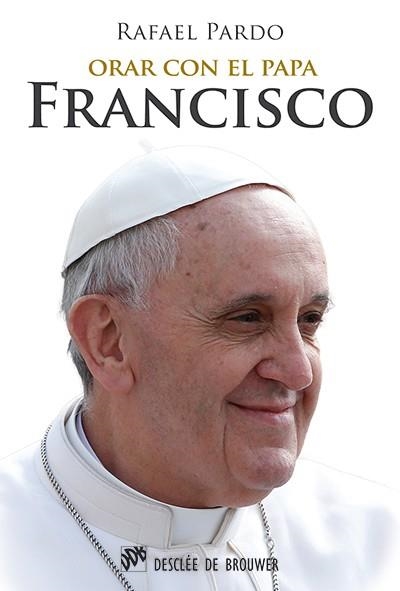 ORAR CON EL PAPA FRANCISCO | 9788433026590 | PARDO FERNÁNDEZ,RAFAEL | Llibreria Geli - Llibreria Online de Girona - Comprar llibres en català i castellà