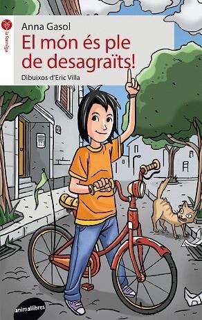 EL MÓN ÉS PLE DE DESAGRAÏTS! | 9788415095989 | GASOL,ANNA/VILLA,ERIC (IL) | Llibreria Geli - Llibreria Online de Girona - Comprar llibres en català i castellà