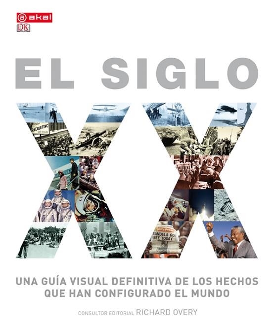 EL SIGLO XX.UNA GUIA VISUAL DEFINITIVA DE LOS HECHOS QUE HAN CONFIGURADO EL MUNDO | 9788446038016 | OVERY,RICHARD | Llibreria Geli - Llibreria Online de Girona - Comprar llibres en català i castellà