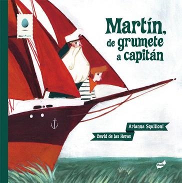 MARTÍN,DE GRUMETE A CAPITÁN (TD) | 9788415357339 | SQUILLONI,ARIANNA/DE LAS HERAS,DAVID | Llibreria Geli - Llibreria Online de Girona - Comprar llibres en català i castellà