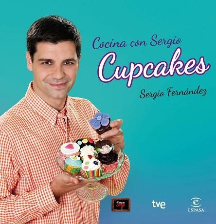 CUPCAKES - COCINA CON SERGIO (TVE) | 9788467039870 | FERNÁNDEZ,SERGIO | Llibreria Geli - Llibreria Online de Girona - Comprar llibres en català i castellà