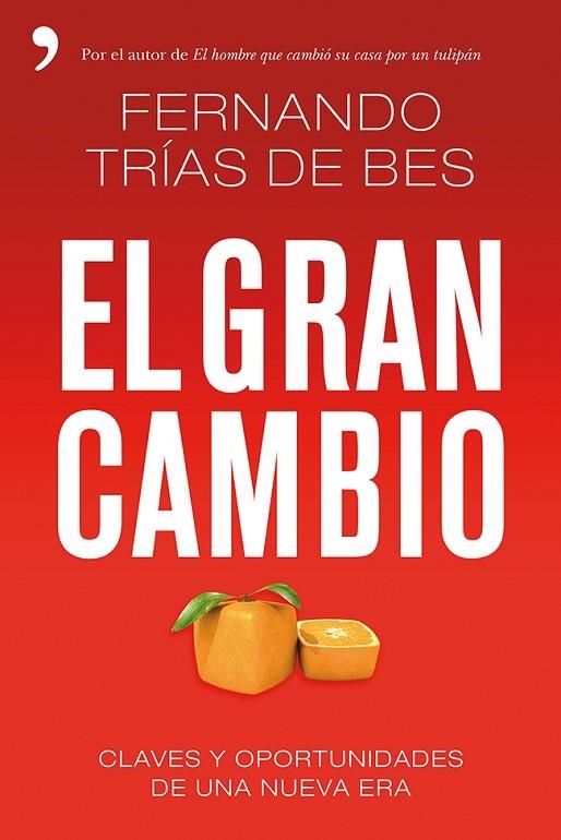 EL GRAN CAMBIO.CLAVES Y OPORTUNIDADES DE UNA NUEVA ERA | 9788499983363 | TRÍAS DE BES,FERNANDO | Llibreria Geli - Llibreria Online de Girona - Comprar llibres en català i castellà