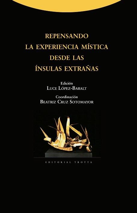 REPENSANDO LA EXPERIENCIA MÍSTICA DESDE LAS ÍNSULAS EXTRAÑAS | 9788498794403 | LÓPEZ-BARALT,LUCE (ED.) | Llibreria Geli - Llibreria Online de Girona - Comprar llibres en català i castellà