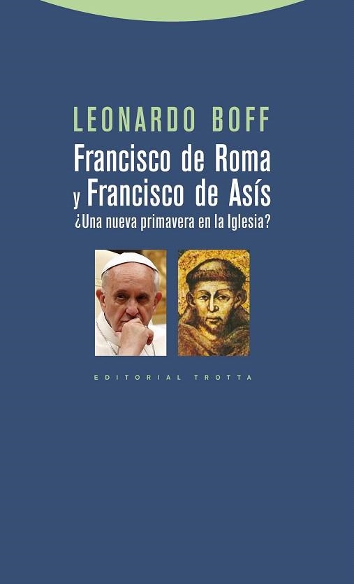 FRANCISCO DE ROMA Y FRANCISCO DE ASÍS.UNA NUEVA PRIMAVERA EN LA IGLESIA | 9788498794748 | BOFF,LEONARDO | Llibreria Geli - Llibreria Online de Girona - Comprar llibres en català i castellà