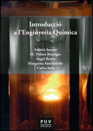 INTRODUCCIÓ A L'ENGINYERIA QUÍMICA | 9788437091624 | AUCEJO,ANTONI/BENAIGES,M.DOLORS/BERNA,ÀNGEL/SANCHOTELLO,MARGARITA/SOLÀ,CARLES | Llibreria Geli - Llibreria Online de Girona - Comprar llibres en català i castellà