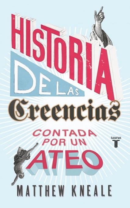 HISTORIA DE LAS CREENCIAS CONTADA POR UN ATEO | 9788430607280 | KNEALE,MATTHEW | Llibreria Geli - Llibreria Online de Girona - Comprar llibres en català i castellà