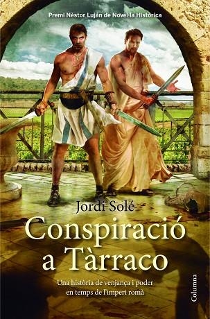 CONSPIRACIÓ A TÀRRACO | 9788466417945 | SOLÉ,JORDI | Libreria Geli - Librería Online de Girona - Comprar libros en catalán y castellano