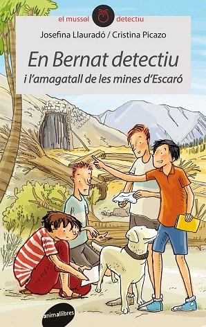 EN BERNAT DETECTIU I L'AMAGATALL DE LES MINES D'ESCARO | 9788415095996 | LLAURADO,JOSEFINA/PICAZO,CRISTINA | Llibreria Geli - Llibreria Online de Girona - Comprar llibres en català i castellà