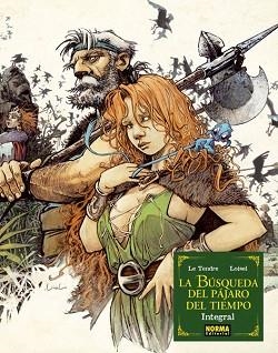 LA BÚSQUEDA DEL PÁJARO DEL TIEMPO (EDICIÓN INTEGRAL) | 9788467912937 | LE TENDRE - LOISEL | Llibreria Geli - Llibreria Online de Girona - Comprar llibres en català i castellà