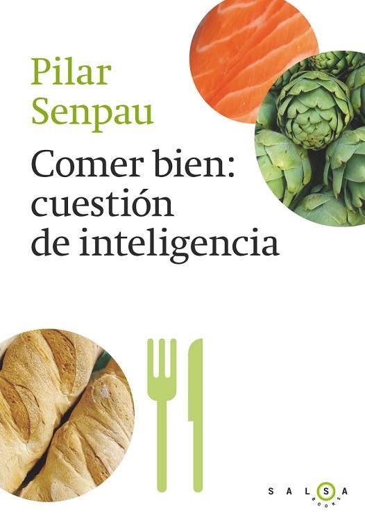 COMER BIEN:CUESTIÓN DE INTELIGENCIA | 9788415193296 | SENPAU,PILAR | Llibreria Geli - Llibreria Online de Girona - Comprar llibres en català i castellà