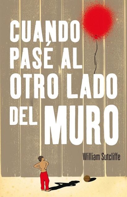 CUANDO PASÉ AL OTRO LADO DEL MURO | 9788420414027 | SUTCLIFFE,WILLIAM | Libreria Geli - Librería Online de Girona - Comprar libros en catalán y castellano