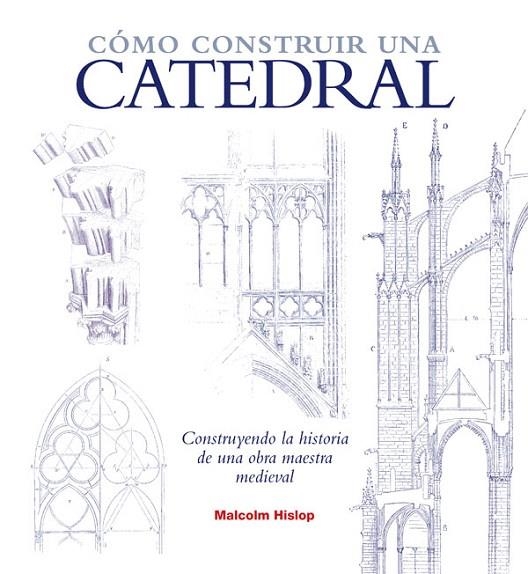 CÓMO CONSTRUIR UNA CATEDRAL | 9788446038474 | HISLOP,MALCOLM | Llibreria Geli - Llibreria Online de Girona - Comprar llibres en català i castellà