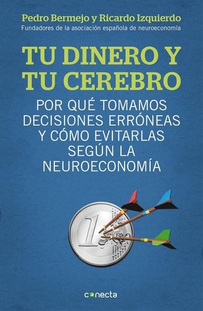 TU DINERO Y TU CEREBRO | 9788415431718 | BERMEJO,PEDRO/IZQUIERDO,RICARDO | Llibreria Geli - Llibreria Online de Girona - Comprar llibres en català i castellà