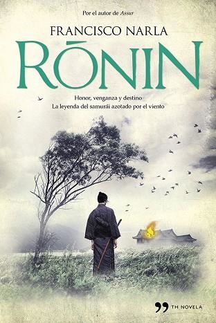 RONIN.HONOR,VENGANZA Y DESTINO. LA LEYENDA DEL SAMURÁI AZOTADO POR EL VIENTO | 9788499983325 | NARLA,FRANCISCO  | Libreria Geli - Librería Online de Girona - Comprar libros en catalán y castellano