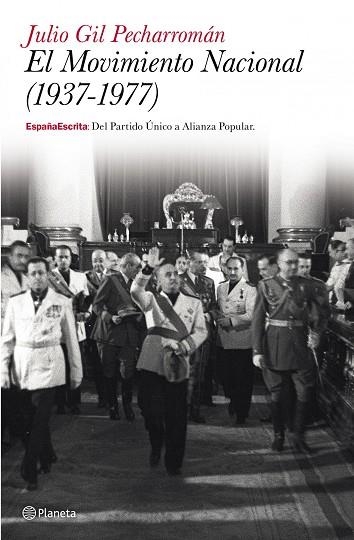 EL MOVIMIENTO NACIONAL(1937-1977)DEL PARTIDO UNICO A ALIANZA POPULAR | 9788408121381 | GIL PECHARROMÁN,JULIO | Llibreria Geli - Llibreria Online de Girona - Comprar llibres en català i castellà