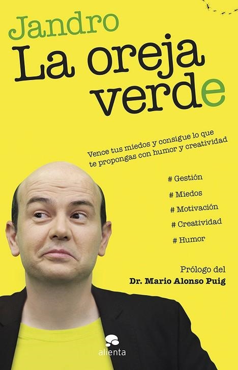 LA OREJA VERDE.VENCE TUS MIEDOS Y CONSIGUE LO QUE TE PROPONGAS CON HUMOR Y CREATIVIDAD | 9788415678267 | JANDRO | Llibreria Geli - Llibreria Online de Girona - Comprar llibres en català i castellà