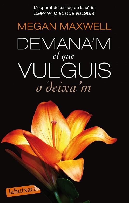 DEMANA'M EL QUE VULGUIS O DEIXA'M | 9788499307732 | MAXWELL,MEGAN | Llibreria Geli - Llibreria Online de Girona - Comprar llibres en català i castellà