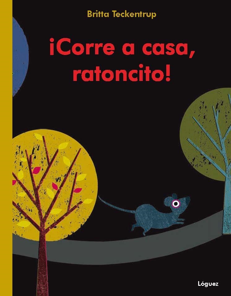 CORRE A CASA,RATONCITO | 9788496646926 | TECKENTRUP,BRITTA | Llibreria Geli - Llibreria Online de Girona - Comprar llibres en català i castellà