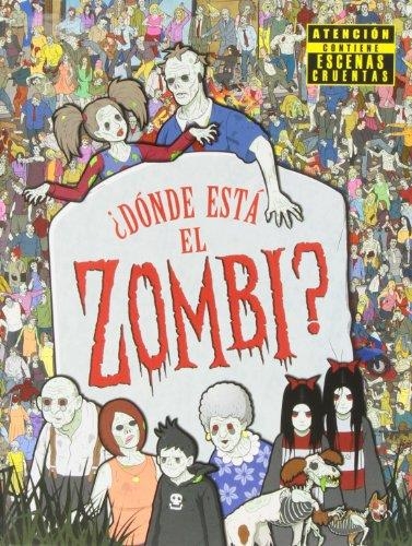 DÓNDE ESTÁ EL ZOMBI? (TD) | 9788415579588 | MORAN,PAUL/WAINWRIGHT,JEN/ALLISON,ANGIE/BRADLEY,ZOE | Llibreria Geli - Llibreria Online de Girona - Comprar llibres en català i castellà