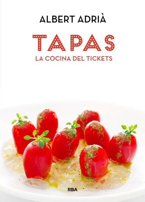 TAPAS.LA COCINA DEL TICKETS  | 9788490560051 | ADRIÀ,ALBERT | Llibreria Geli - Llibreria Online de Girona - Comprar llibres en català i castellà