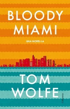 BLOODY MIAMI(CATALÀ) | 9788466417204 | WOLFE,TOM | Llibreria Geli - Llibreria Online de Girona - Comprar llibres en català i castellà