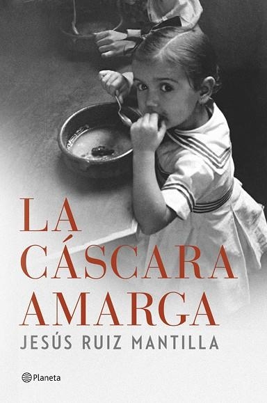 LA CÁSCARA AMARGA | 9788408119920 | RUIZ MANTILLA,JESUS | Llibreria Geli - Llibreria Online de Girona - Comprar llibres en català i castellà