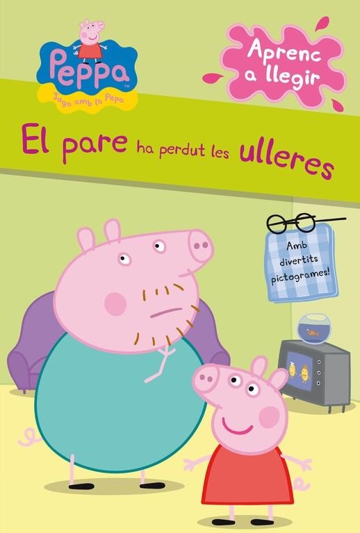 EL PARE HA PERDUT LES ULLERES (LA PORQUETA PEPA.PICTOGRAMES-2) | 9788448838331 | Llibreria Geli - Llibreria Online de Girona - Comprar llibres en català i castellà