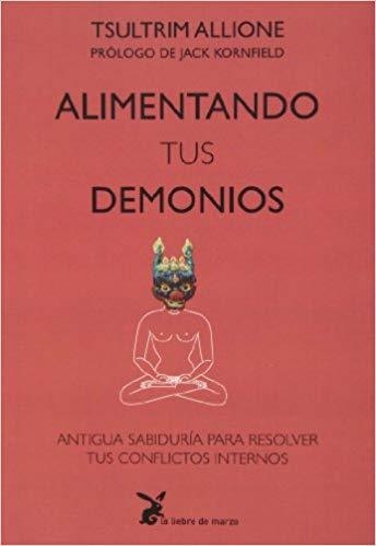 ALIMENTANDO TUS DEMONIOS | 9788492470280 | ALLIONE,TSULTRIM | Llibreria Geli - Llibreria Online de Girona - Comprar llibres en català i castellà