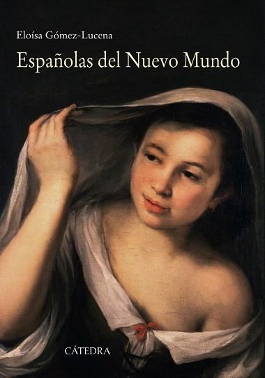 ESPAÑOLAS DEL NUEVO MUNDO.ENSAYOS BIOGRÁFICOS(SIGLOS XVI-XVII) | 9788437632025 | GÓMEZ-LUCENA, ELOÍSA | Llibreria Geli - Llibreria Online de Girona - Comprar llibres en català i castellà