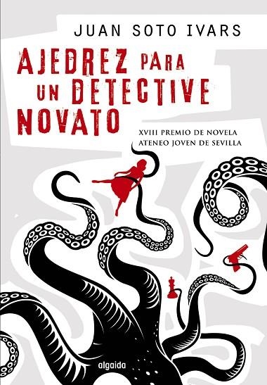 AJEDREZ PARA UN DETECTIVE NOVATO(XVIII PREMIO DE NOVELA ATENEO JOVEN DE SEVILLA) | 9788498779639 | SOTO IVARS,JUAN | Llibreria Geli - Llibreria Online de Girona - Comprar llibres en català i castellà