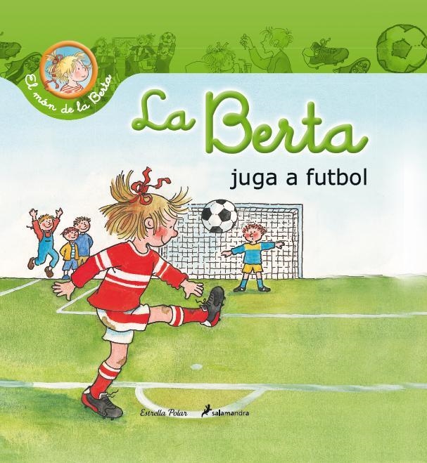 LA BERTA JUGA A FUTBOL | 9788490572429 | SCHNEIDER,LIANE | Llibreria Geli - Llibreria Online de Girona - Comprar llibres en català i castellà