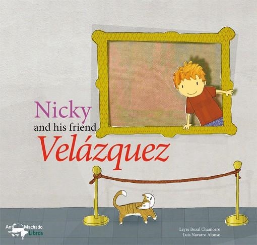 NICKY AND HIS FRIEND VELÁZQUEZ | 9788477744788 | BOZAL CHAMORRO,LEYRE | Llibreria Geli - Llibreria Online de Girona - Comprar llibres en català i castellà