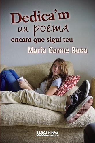 DEDICA'M UN POEMA ENCARA QUE SIGUI TEU | 9788448932862 | ROCA,MARIA CARME | Llibreria Geli - Llibreria Online de Girona - Comprar llibres en català i castellà