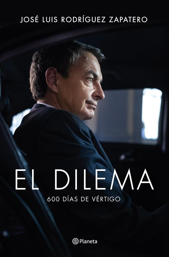 EL DILEMA.600 DÍAS DE VÉRTIGO (TD) | 9788408122777 | RODRÍGUEZ ZAPATERO,JOSÉ LUIS | Llibreria Geli - Llibreria Online de Girona - Comprar llibres en català i castellà