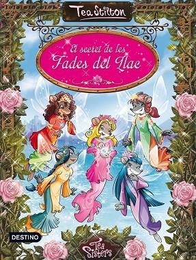 EL SECRET DE LES FADES DEL LLAC | 9788490572467 | TEA STILTON | Llibreria Geli - Llibreria Online de Girona - Comprar llibres en català i castellà