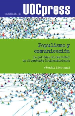 POPULISMO Y COMUNICACIÓN.LA POLÍTICA DEL MALESTAR EN EL CONTEXTO LATINOAMERICANO | 9788490298688 | ELÓRTEGUI,CLAUDIO | Llibreria Geli - Llibreria Online de Girona - Comprar llibres en català i castellà