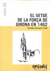 EL SETGE DE LA FORÇA DE GIRONA EN 1462 | 9788423207824 | SOBREQUES I VIDAL,SANTIAGO | Llibreria Geli - Llibreria Online de Girona - Comprar llibres en català i castellà