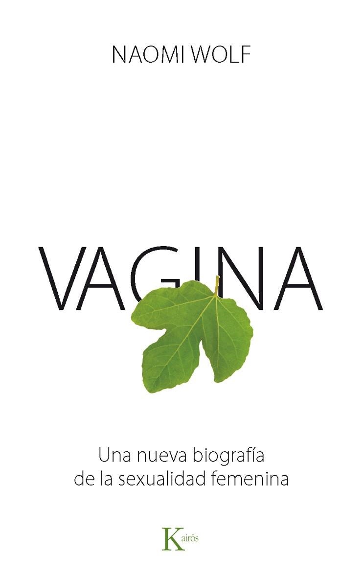 VAGINA.UNA NUEVA BIOGRAFIA DE LA SEXUALIDAD FEMENINA | 9788499883151 | WOLF,NAOMI | Llibreria Geli - Llibreria Online de Girona - Comprar llibres en català i castellà