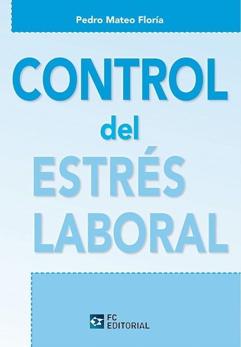 CONTROL DEL ESTRÉS LABORAL | 9788415683988 | MATEO FLORÍA,PEDRO | Llibreria Geli - Llibreria Online de Girona - Comprar llibres en català i castellà