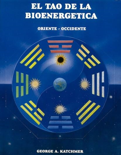 EL TAO DE LA BIOENERGETICA | 9788487476563 | KATCHMER,GEORGE  A. | Llibreria Geli - Llibreria Online de Girona - Comprar llibres en català i castellà