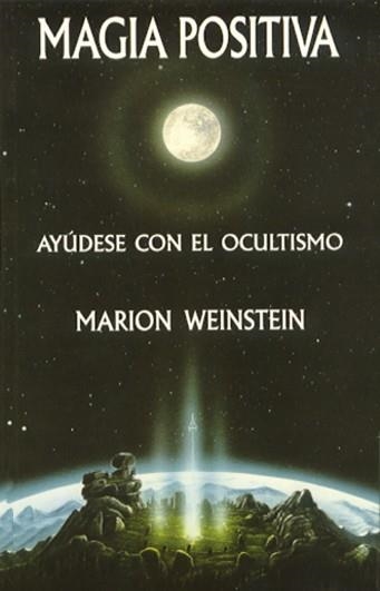 MAGIA POSITIVA.AYUDESE CON EL OCULTISMO | 9788476271681 | WEINSTEIN,MARION | Llibreria Geli - Llibreria Online de Girona - Comprar llibres en català i castellà