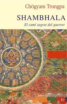 SHAMBHALA.EL CAMI SAGRAT DEL GUERRER | 9788499882475 | TRUNGPA,CHÖGYAM | Llibreria Geli - Llibreria Online de Girona - Comprar llibres en català i castellà